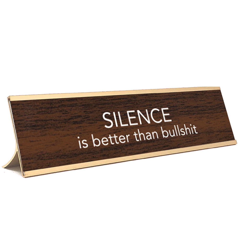 Aahs Enterprises Office Goods Silence is Better than Bullshit Desk Sign