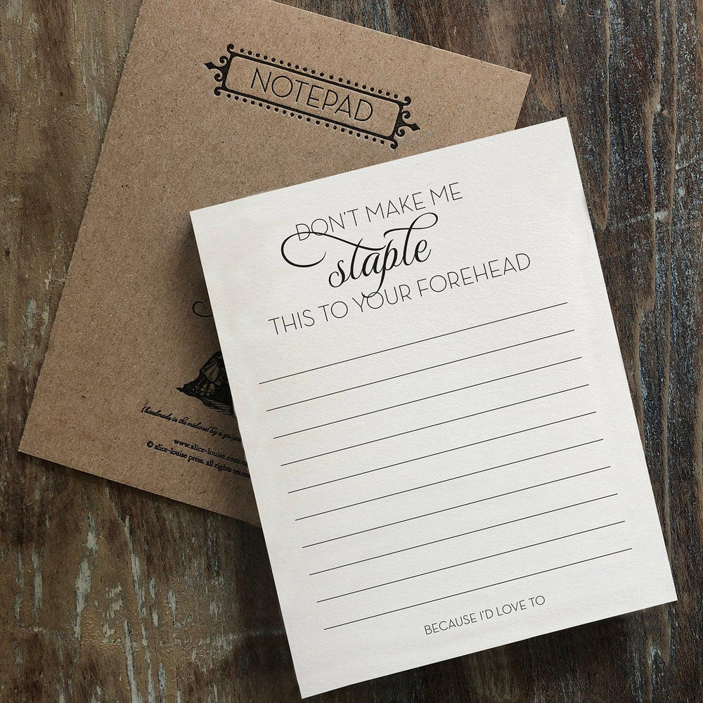 Alice-Louise Press Office Goods Don't Make Me Staple this to your Forehead Notepad