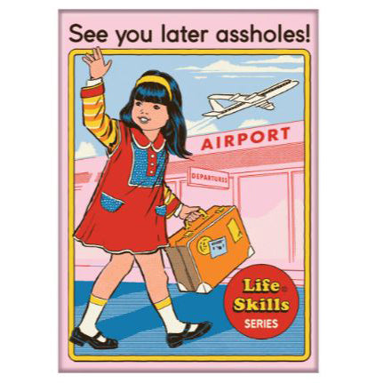 Ata-boy Magnets & Stickers See You Later Life Skills Magnet by Steven Rhodes: