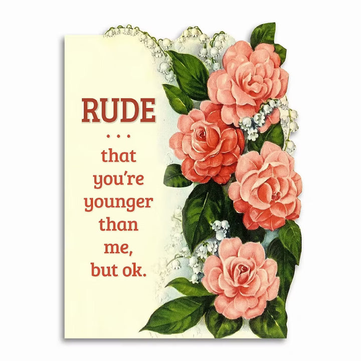 Bad Betty Greeting Co. Gift Card Rude That You’Re Younger Than Me, But Ok, Birthday Card