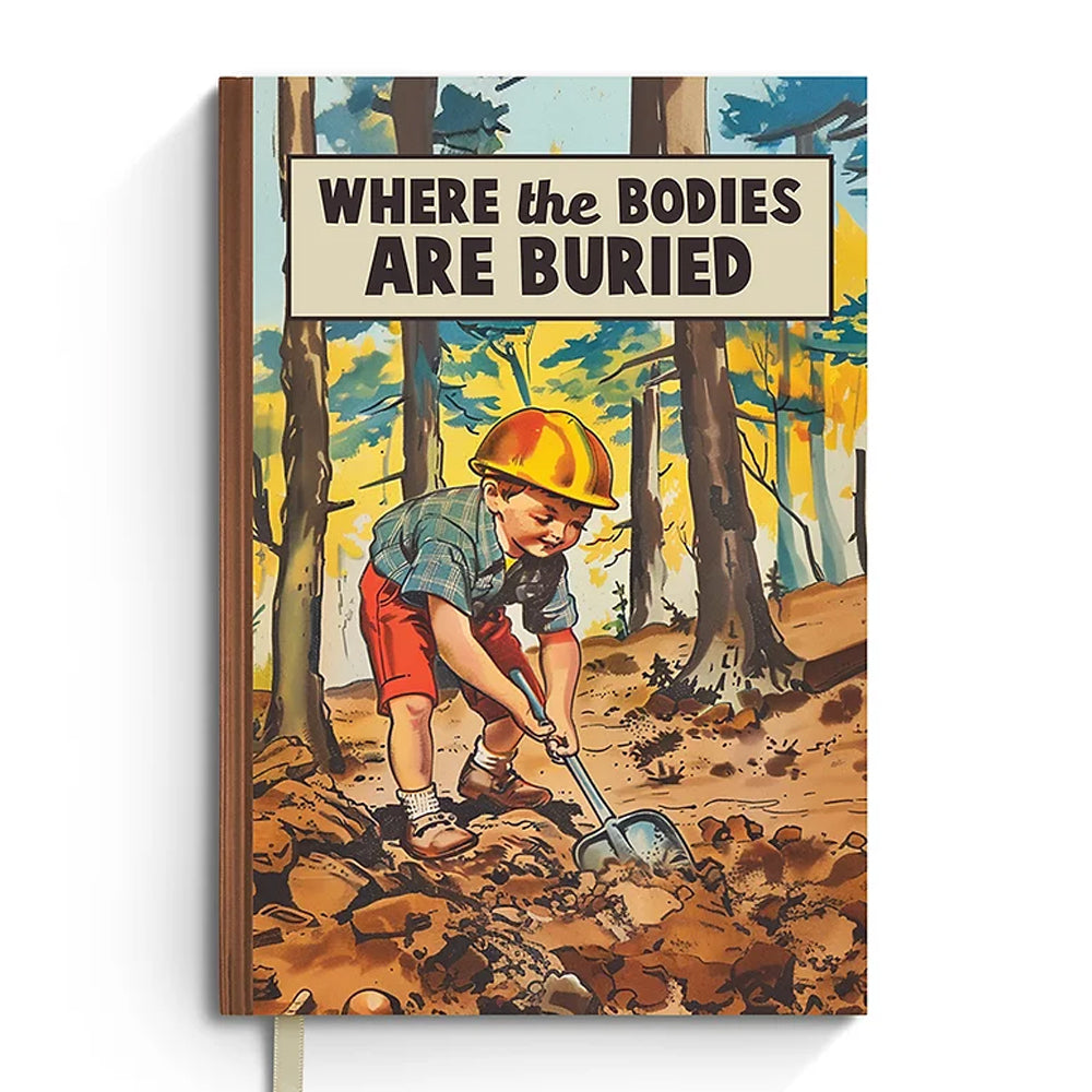 Bad Betty Greeting Co. Journals & Notebooks Where the Bodies Are Buried - Funny Notebook Journal