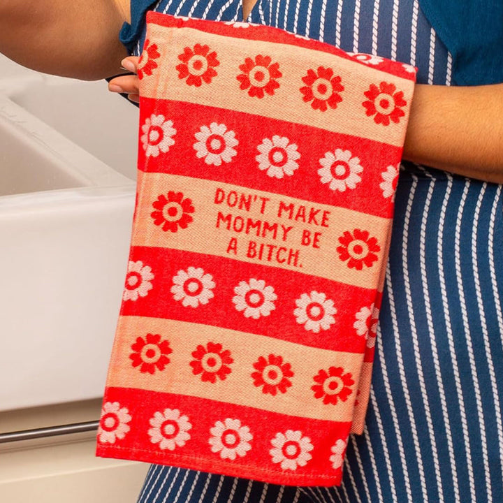 Blue Q Kitchen & Table Don't Make Mommy a Bitch Dish Towel