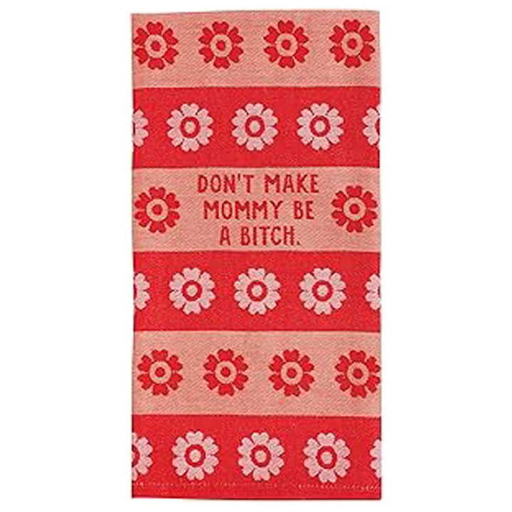 Blue Q Kitchen & Table Don't Make Mommy a Bitch Dish Towel