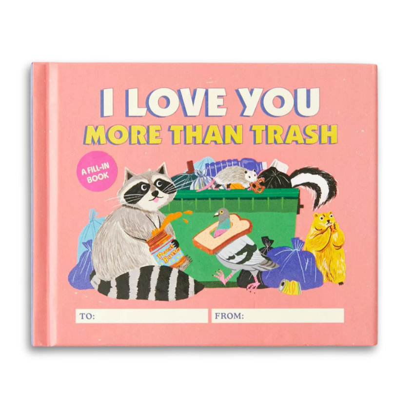Hachette Book Group - Workman Books I Love You More Than Trash