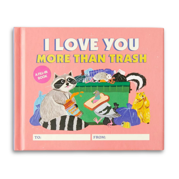 Hachette Book Group - Workman Books I Love You More Than Trash