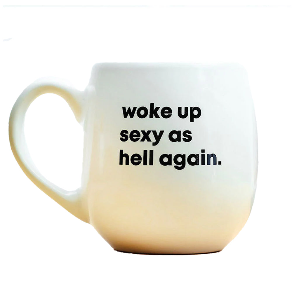 Meriwether Drinkware & Mugs Woke Up Sexy As Hell Again Mug - Meriwether