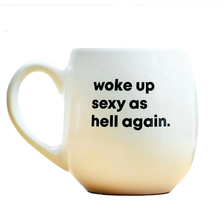 Meriwether Drinkware & Mugs Woke Up Sexy As Hell Again Mug - Meriwether