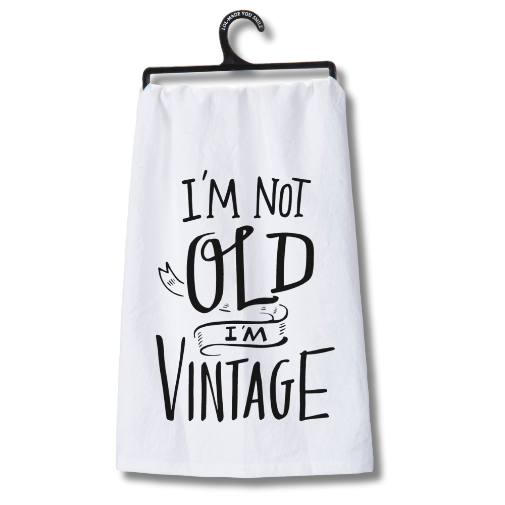Primitives by Kathy Kitchen & Table I'm Not Old I'm Vintage Kitchen Towel