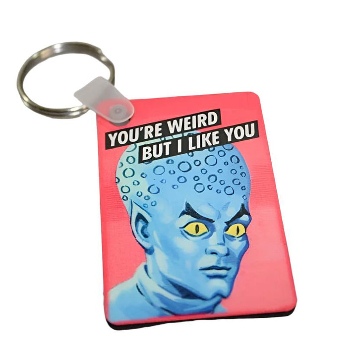 Raven Design Personal Care You're Weird But I Like You Keychain