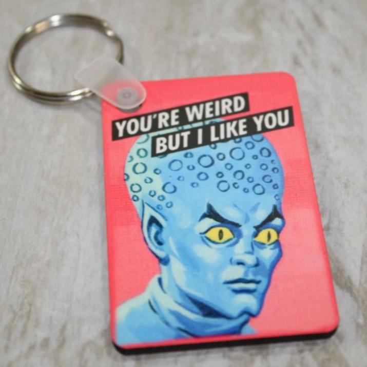 Raven Design Personal Care You're Weird But I Like You Keychain
