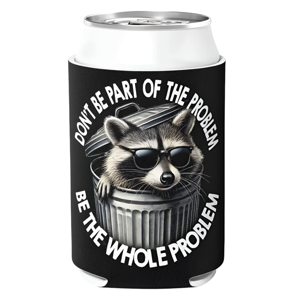 Shady Front Drinkware & Mugs Don't Be Part of the Problem Can Cooler