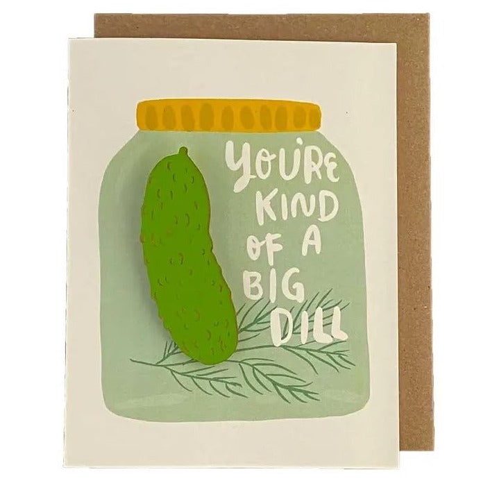 Snowmade Greeting Cards You're Kind of a Big Dill - Card w/ Pickle Magnet