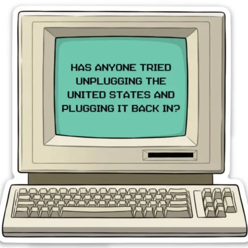 The Found Magnets & Stickers Has Anyone tried Unplugging the United States... Die Cut Sticker