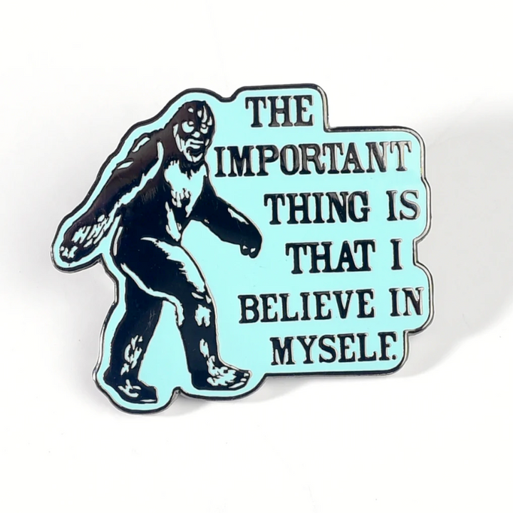 Sipsey Wilder Personal Care Enamel Pin Bigfoot - I believe in Myself