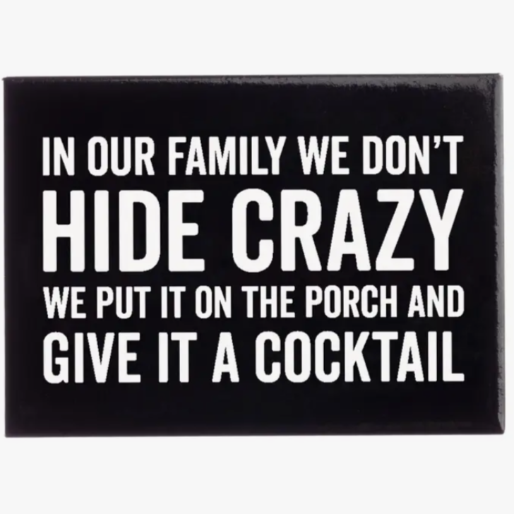 Snark City Magnets & Stickers We Don't Hide Crazy Magnet